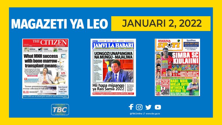 YALIYOMO KWENYE KURASA ZA MAGAZETI LEO JANUARI 02 ,2022