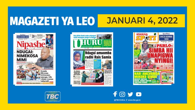 YALIYOMO KWENYE KURASA ZA MAGAZETI LEO JANUARI 4 ,2022