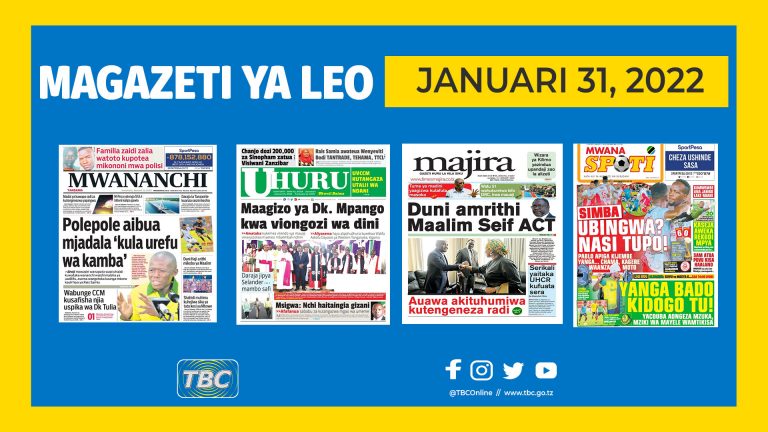 Yaliyoandikwa kwenye magazeti Januari 31,2022