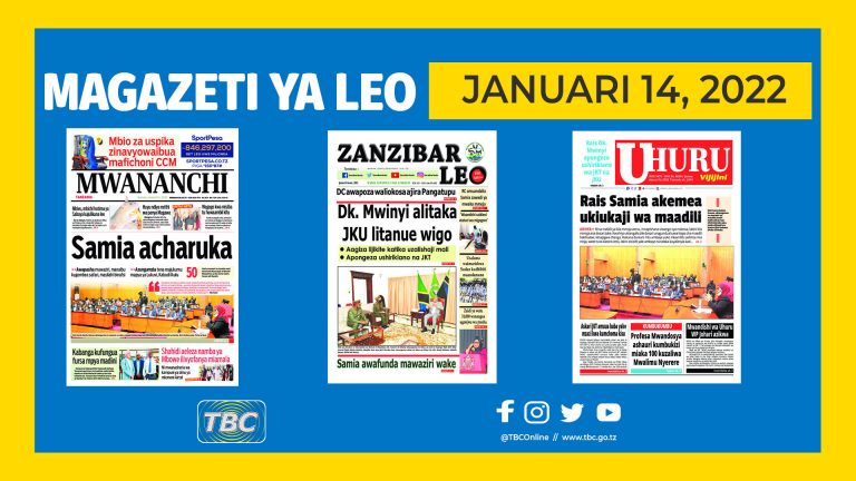 YALIYOMO KWENYE KURASA ZA MAGAZETI YA LEO JANUARI 14, 2022