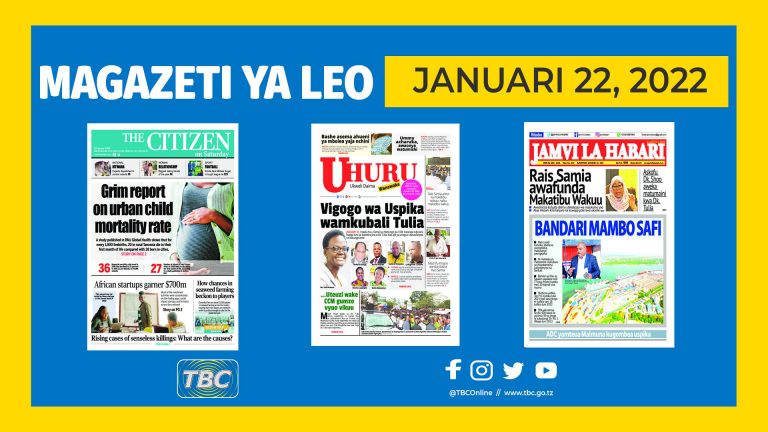 Yaliyomo kwenye magazeti ya leo Januari 22, 2022