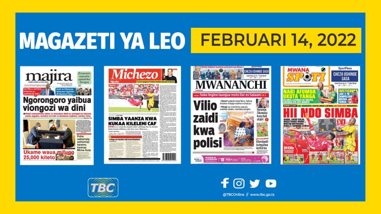 Yaliyomo ndani ya kurasa za magazeti ya Februari 14, 2022