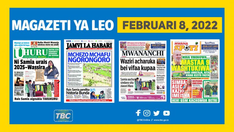 Yaliyomo kwenye magazeti ya leo Februari 08, 2022