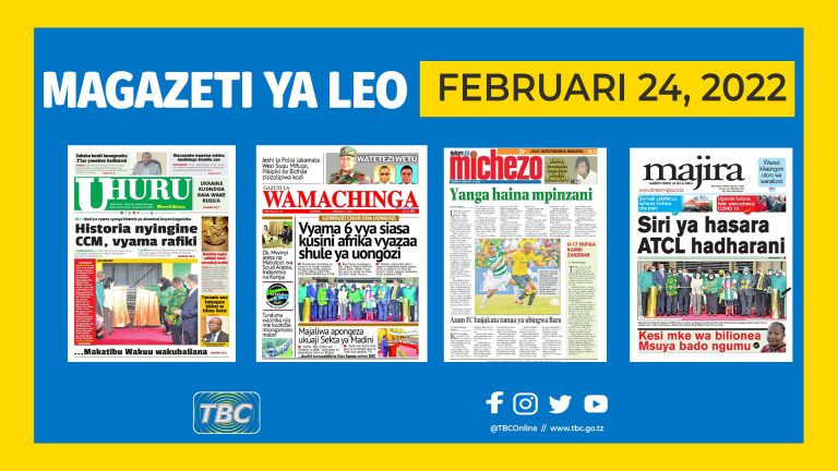 Yaliyomo katika magazeti ya leo Februari 24, 2022