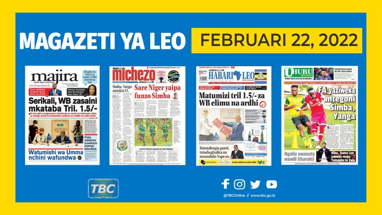 Yaliyomo kwenye kurasa za magazeti ya leo Februari 22, 2022