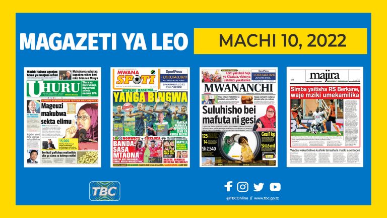 Yaliyomo ndani ya kurasa za magazeti ya leo Machi 10, 2022