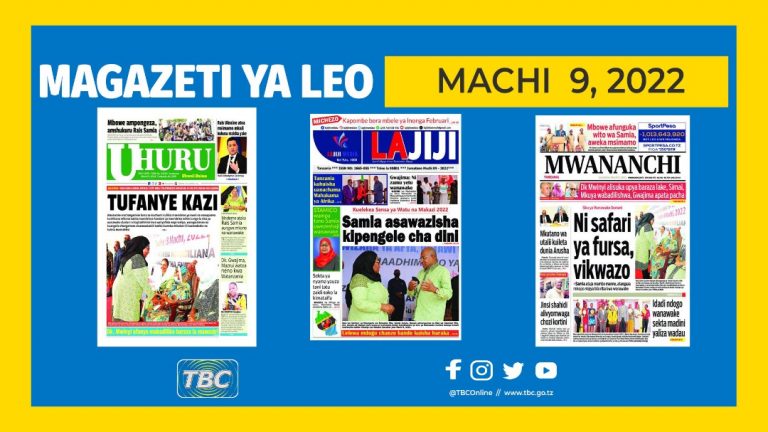 YALIYOJIRI KWENYE KURASA ZA MAGAZETI LEO MACHI 9, 2022