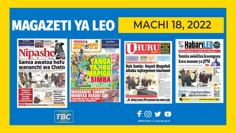 Kurasa za magazeti ya Tanzania leo Machi 18, 2022.