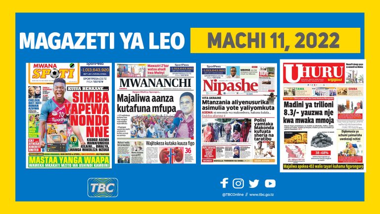 Yaliyomo ndani ya kurasa za magazeti ya leo Machi 11, 2022.