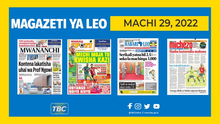 Yaliyoandikwa kwenye magazeti leo Machi 29.2022