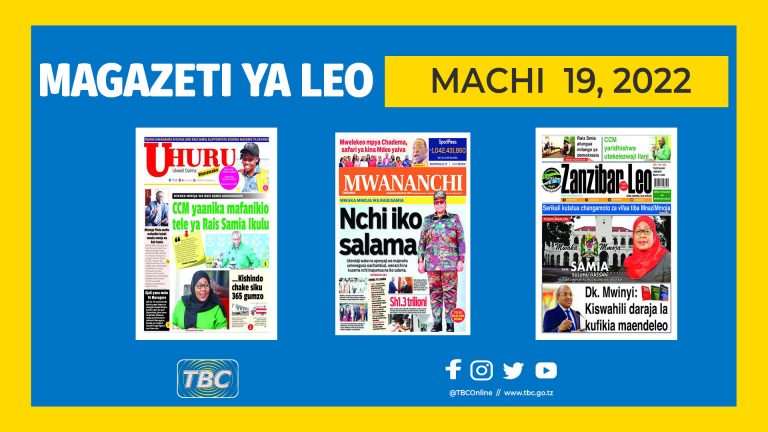 Kurasa za magazeti ya Tanzania leo Machi 19, 2022.