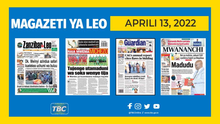 Yaliyomo ndani ya kurasa za magazeti ya leo Aprili 13, 2022