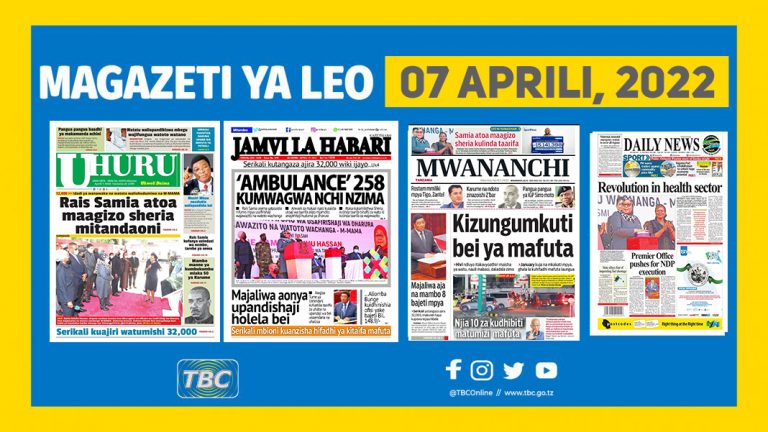 YALIYOMO KWENYE KURASA ZA MAGAZETI LEO APRIL 7, 2022