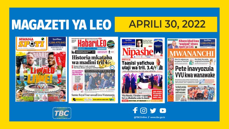 Yaliyomo katika kurasa za magazeti ya leo Aprili 30, 2022