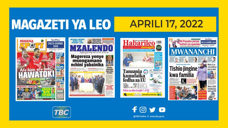 TALIYOJIRI KATIKA MAGAZETI YA LEO APRILI 17, 2022