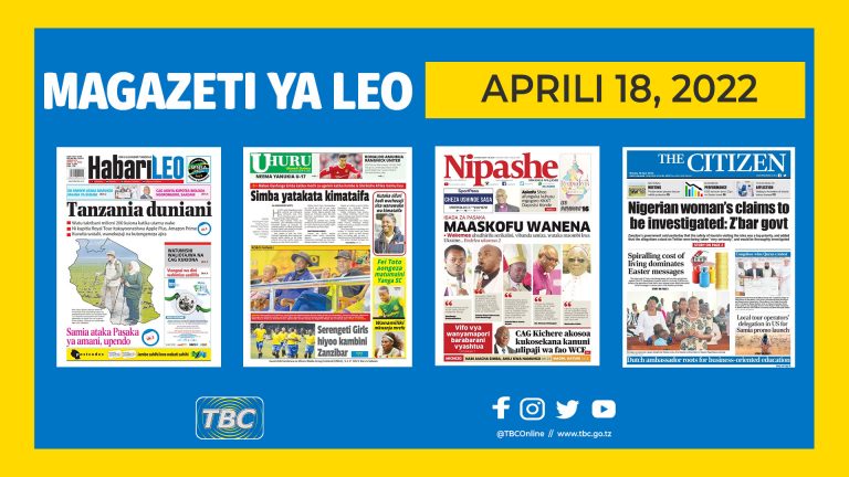 Yaliyomo kwenye kurasa za magazeti ya leo Aprili 18, 2022