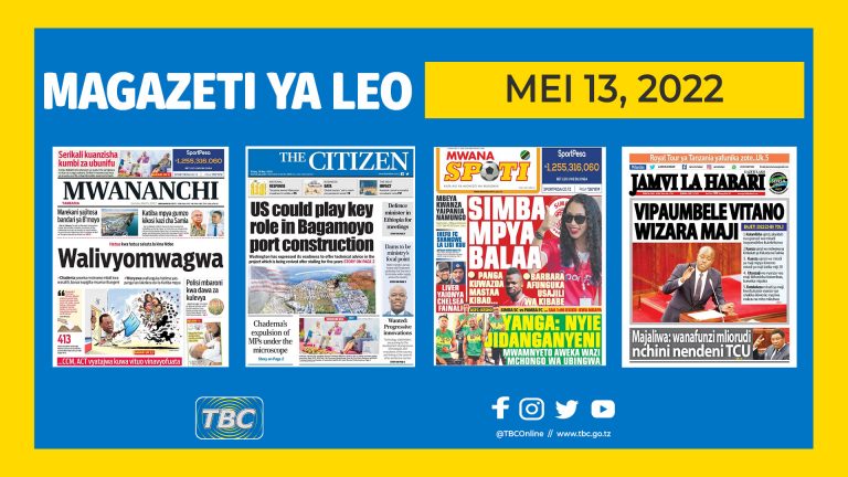 Yaliyomo kwenye kurasa za magazeti ya leo Mei 13, 2022