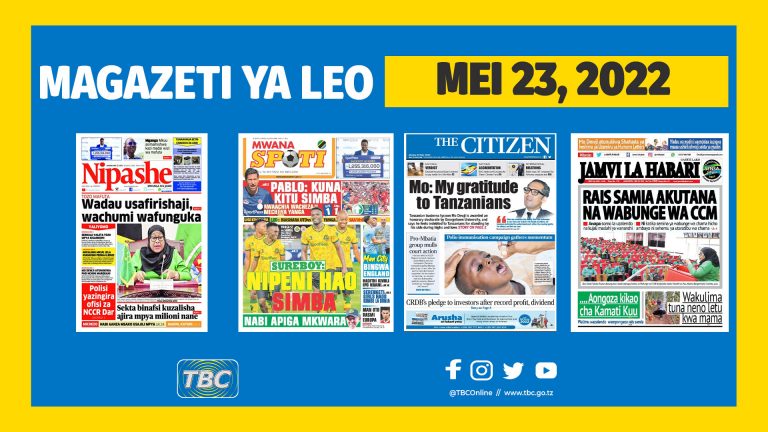 Magazeti ya leo Mei 23, 2022