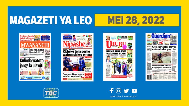 Yaliyomo kwenye kurasa za Magazeti leo Mei 28, 2022