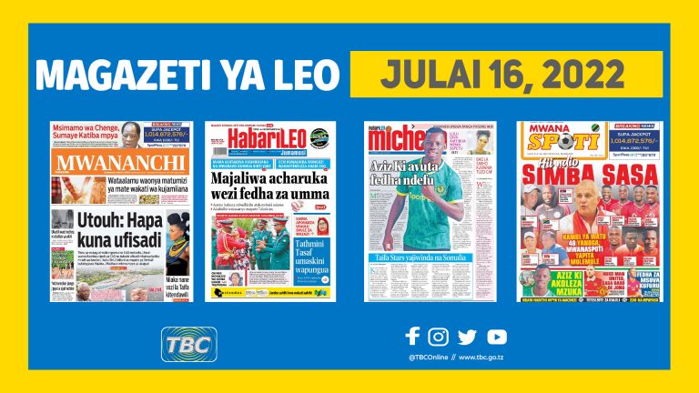 MAGAZETI YA LEO JULAI 16.2022