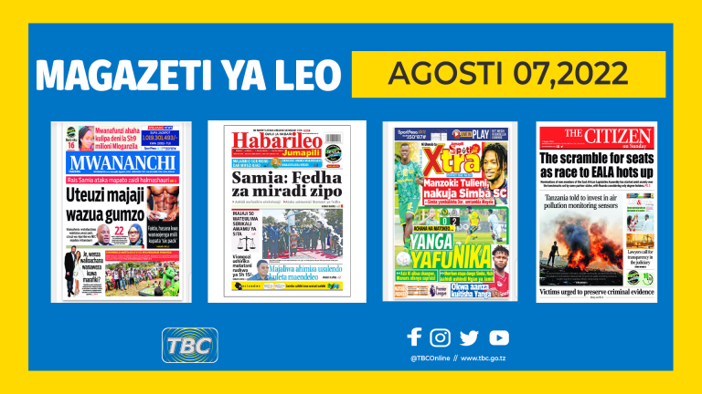 YALIYOMO KWENYE KURASA ZA MAGAZETI LEO AGOSTI 07,2022