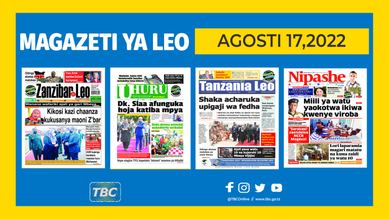 YALIYOJIRI KWENYE KURASA ZA MAGAZETI LEO AGOSTI 17, 2022