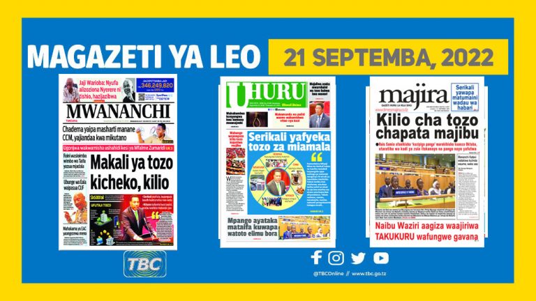 Yaliyoandikwa kwenye Magazeti leo Septemba 21, 2022