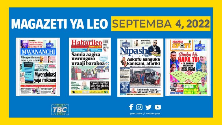 YALIYOJIRI KWENYE KURASA ZA MAGAZETI LEO SEPTEMBA 04, 2022