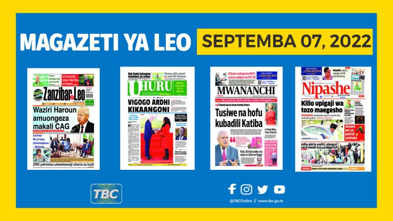 Yaliyomo katika kurasa za magazeti leo Septemba 07, 2022