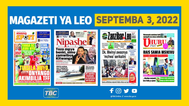 YALIYOJIRI KWENYE KURASA ZA MAGAZETI LEO SEPTEMBA 03, 2022