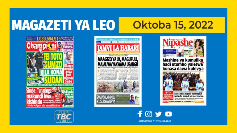 Yaliyoandikwa kwenye kurasa za mbele za magazeti leo Oktoba 15, 2022