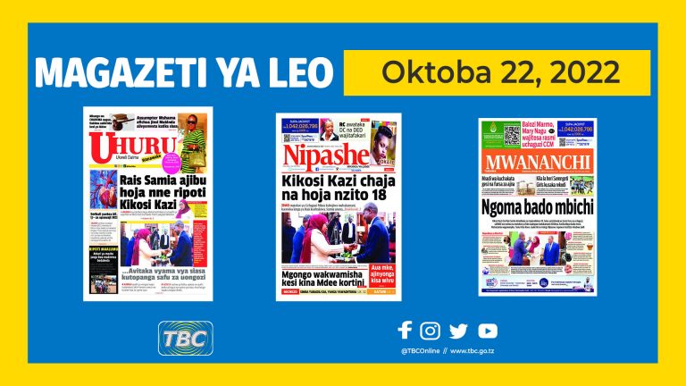 Yaliyoandikwa kwenye kurasa za mbele za magazeti leo Oktoba 22, 2022