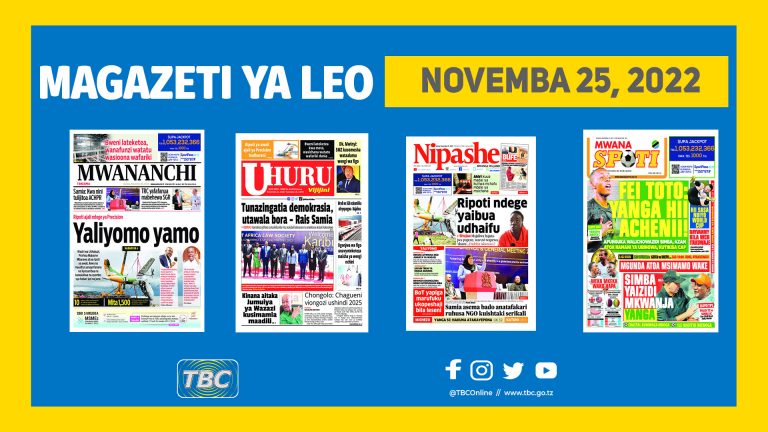 Yaliyoandikwa kwenye kurasa za Magazeti Novemba 25,2022.