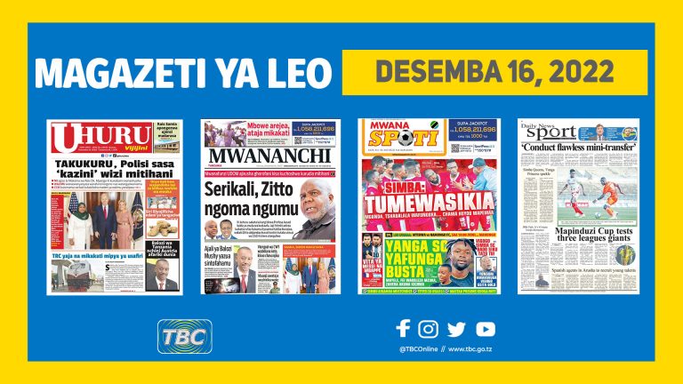 Yaliyomo kwenye kurasa za magazeti ya leo Desemba 16, 2022