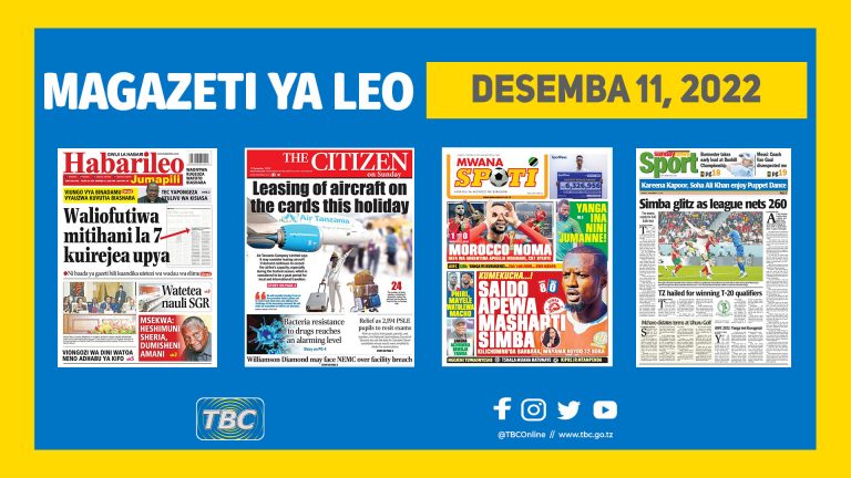 Yaliyomo kwenye kurasa za magazeti ya leo Desemba 11, 2022