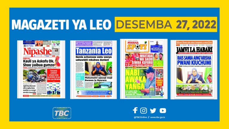 Yaliyomo katika kurasa za magazeti leo Desemba 27, 2022