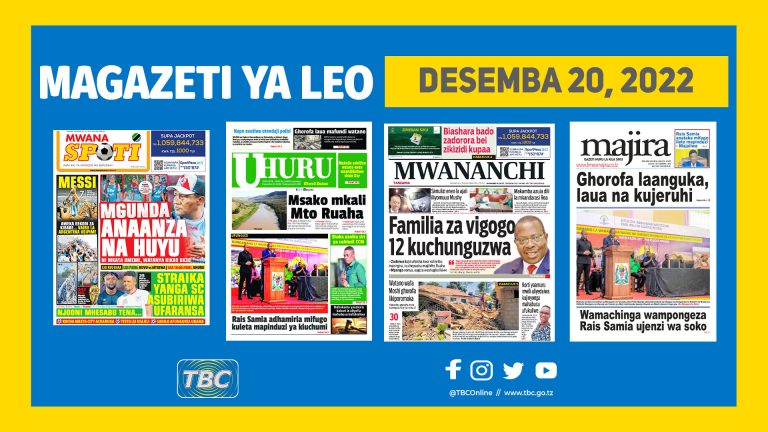 Yaliyomo kwenye kurasa za magazeti ya leo Desemba 20, 2022