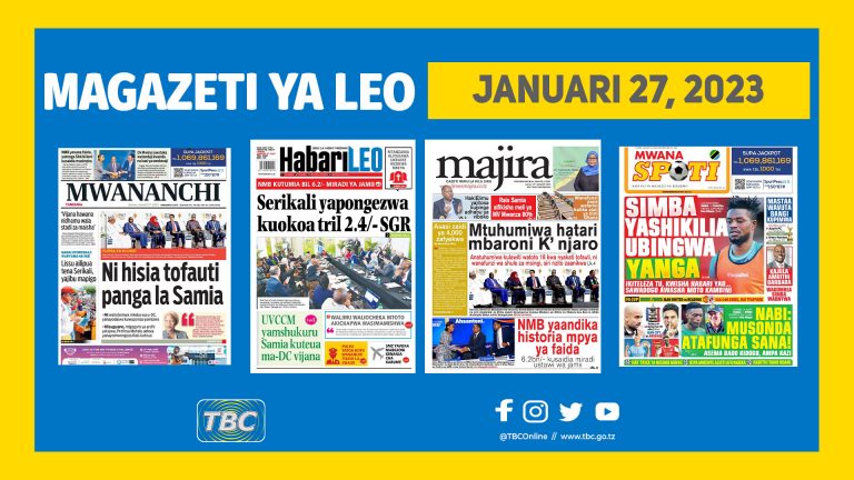 Yaliyomo kwenye kurasa za magazeti ya leo Januari 27, 2023