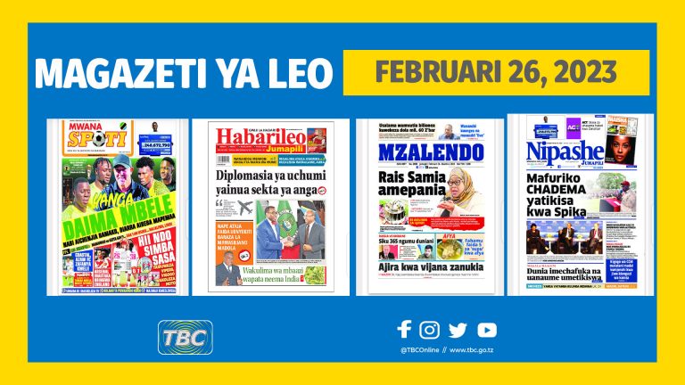 Yaliyojiri kwenye kurasa za Magazeti leo Februari 26, 2023