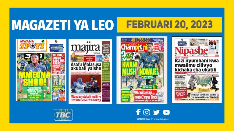 YALIYOJIRI KWENYE KURASA ZA MAGAZETI LEO FEBRUARI 20, 2023