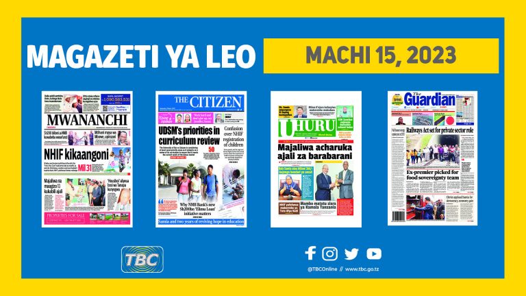 Yaliyojiri kwenye kurasa za Magazeti leo Machi 15, 2023