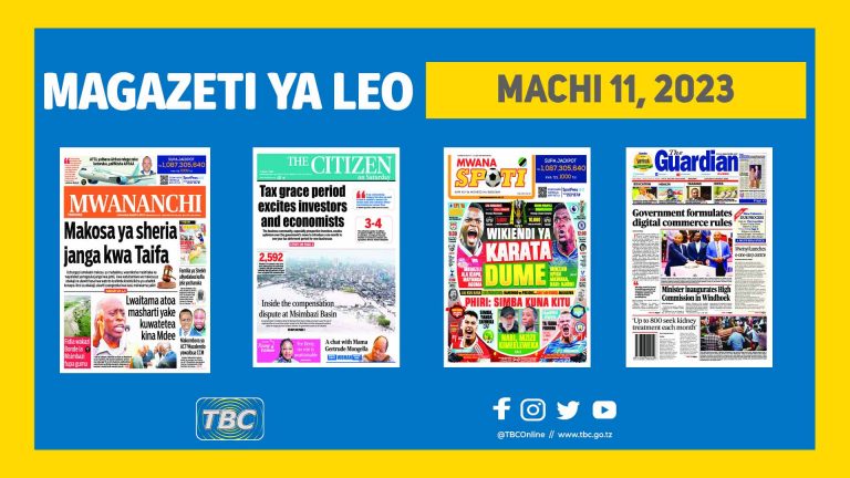 Yaliyojiri kwenye kurasa za Magazeti leo Machi 11, 2023