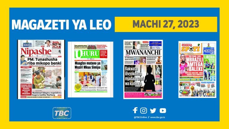 Yaliyoandikwa kwenye magazeti leo Machi 27, 2023