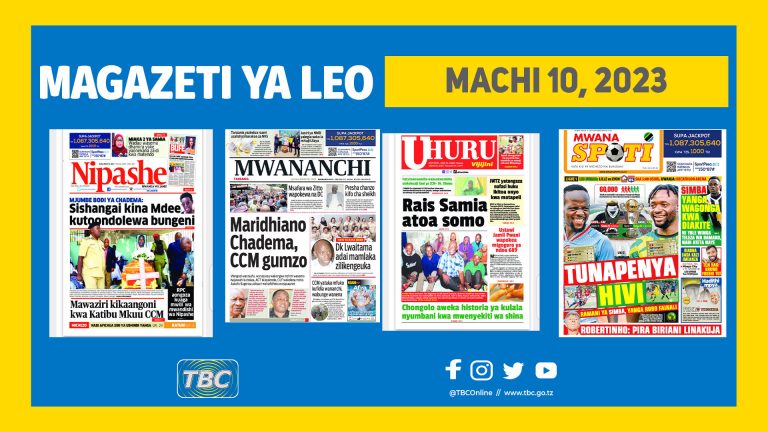 Yaliyojiri kwenye kurasa za Magazeti leo Machi 10, 2023