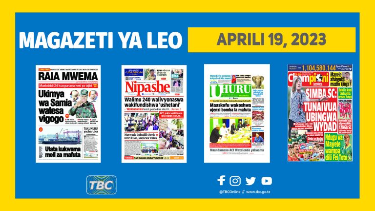 Yaliyomo katika kurasa za magazeti leo Aprili 19, 2023