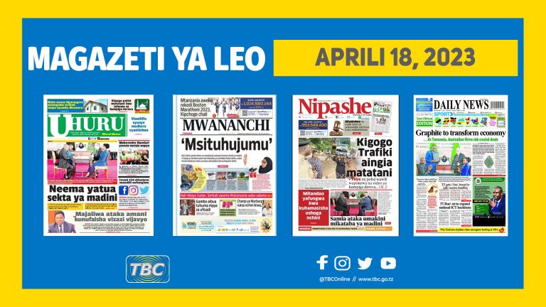 Yaliyomo katika magazeti ya leo Aprili 18, 2023