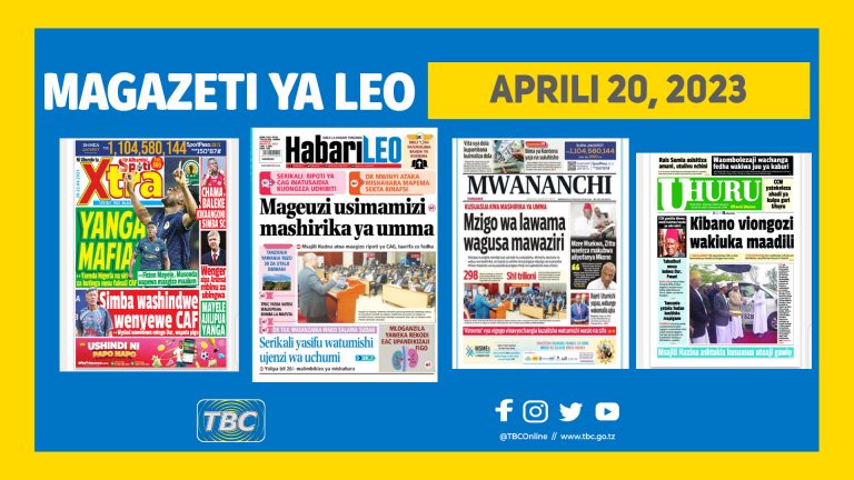 Yaliyomo katika magazeti ya leo Aprili 20, 2023