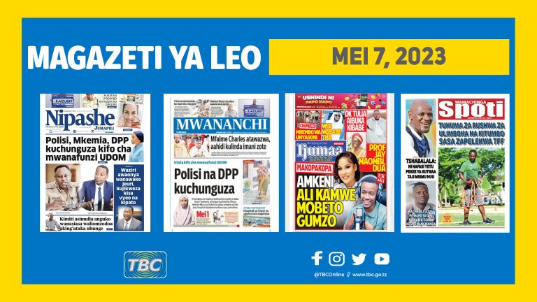 Yaliyomo katika kurasa za magazeti leo Mei 7, 2023