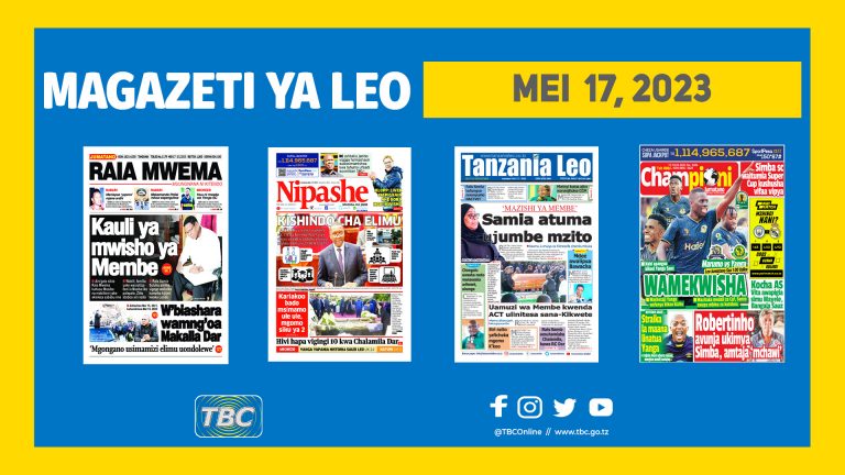 Yaliyomo kwenye kurasa za magazeti ya leo Mei 17, 2023