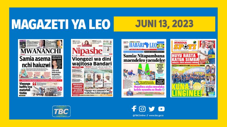 Yaliyoandikwa kwenye kurasa za magazeti leo Juni 13,2023.